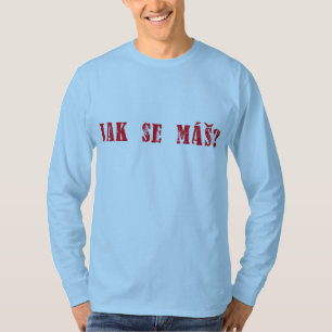 T-shirt Máš de Se de Jak ?  Salutation tchèque - MAS de Se