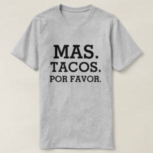 T-shirt Mas Tacos Por Favor Chemise masculine drôle