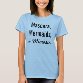 T-shirt Mascara, sirènes et mimosas