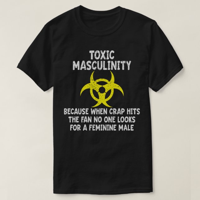 T-shirt Masculinité Toxique Parce Que Quand La Merde Touch (Design devant)