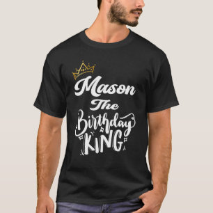 T-shirt Mason L'Anniversaire Roi Joyeux Anniversaire Homme