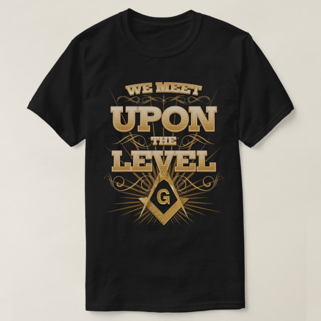 T-shirt Masonic Nous Nous Rencontrons Au Niveau Freemason  (Design devant)