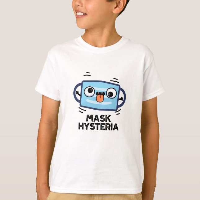T-shirt Masque Hysteria Funny Masque Pun (Devant)