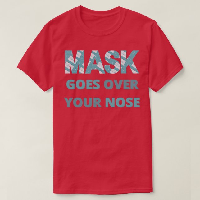 T-shirt masque passe au-dessus de votre nez 17 (Design devant)
