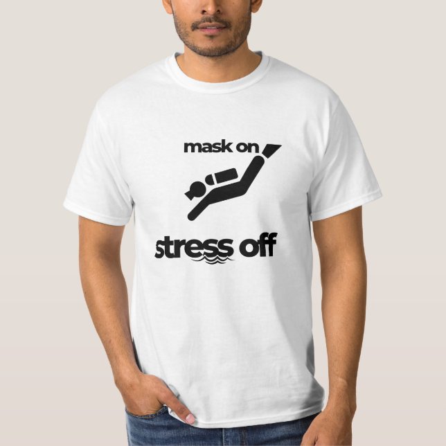 T-shirt Masque Sur Stress Hors Tee, Plongeur De Scuba (Devant)