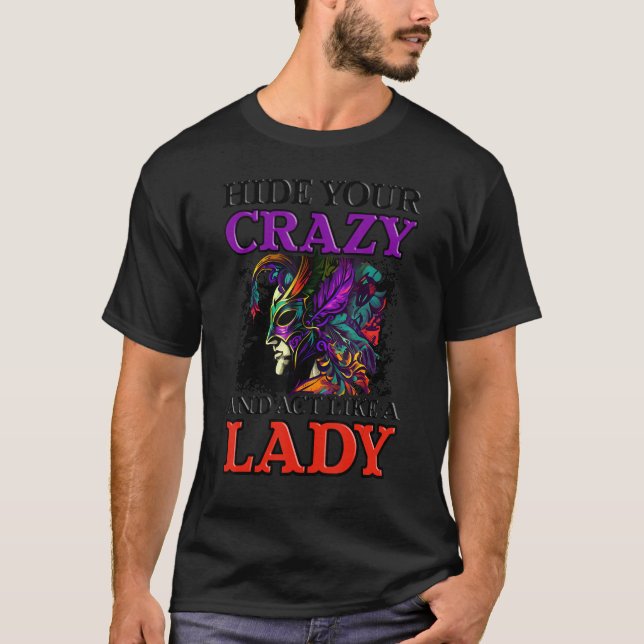 T-shirt Masquer Crazy Act Lady Design Mardi Gras Masque (Devant)