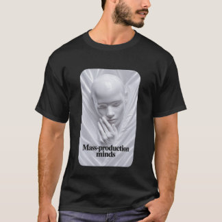 T-shirt Mass-Production Minds