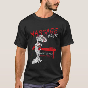 T-shirt Massage Parlour heureux Terminer Thai Girl Pattaya