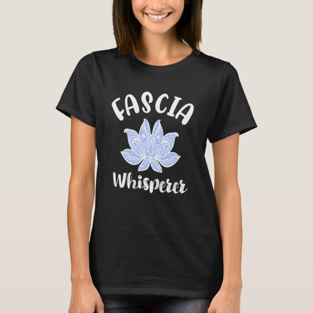 T-shirt Massage Thérapie Fascia Whisperer Myofascial Lotus (Devant)