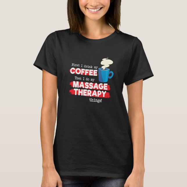 T-shirt Massage Therapist & Coffee  Appreciation Saying (Devant)