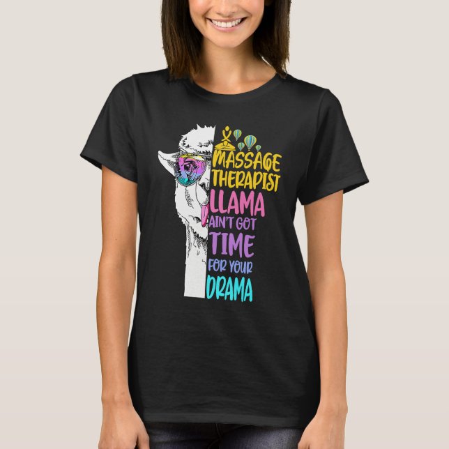 T-shirt Massage Therapist Llama Ain't Got Time For Your Dr (Devant)