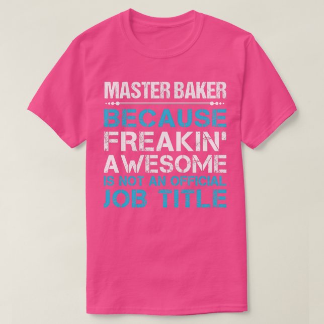 T-shirt Master Baker Freaking Awesome Job cadeau article (Design devant)