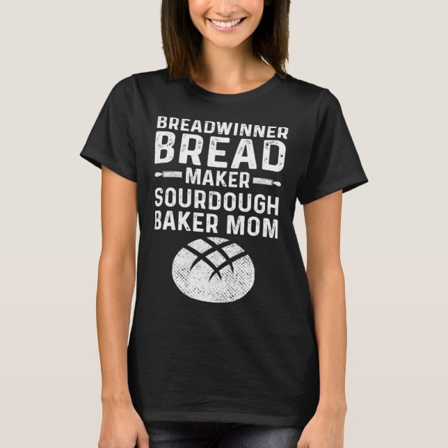 T-shirt Master Baker Mom Breadwinner Bread Maker Sourdough (Devant)