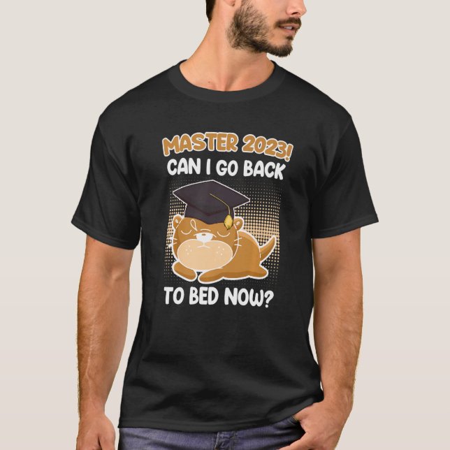T-shirt Master degree 2023 can I go back to bed Master Pre (Devant)