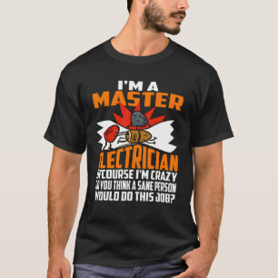 T-shirt Master Electricien Crazy