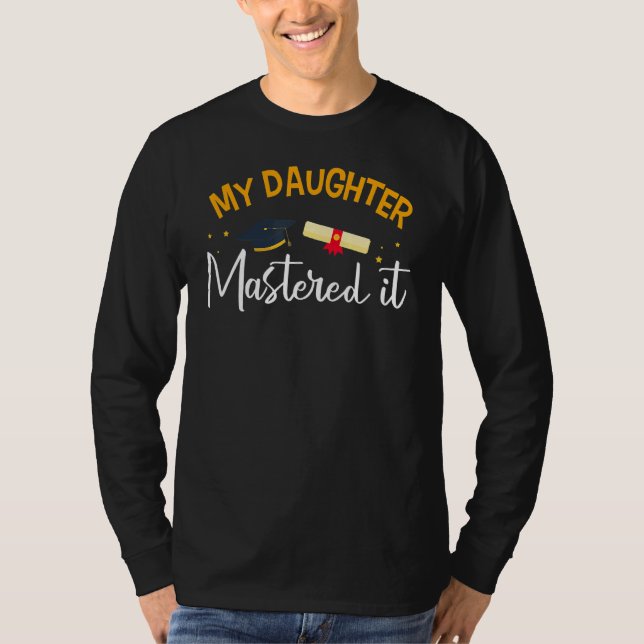 T-shirt Master Graduation Ma Fille L'A Maîtrisée (Devant)