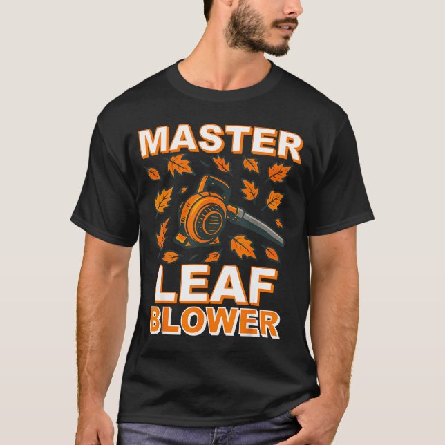 T-shirt Master Leaf Blower Shirt Men Funny Electric Gas La (Devant)