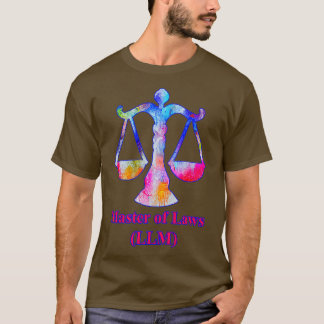 T-shirt Master of Laws LLM Law Degree Lawyers Scales Of
