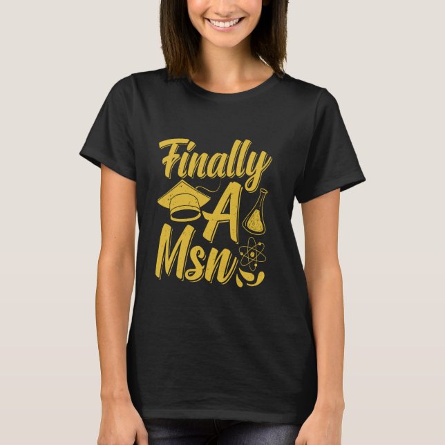 T-shirt Master's Degree FINALLY MSN Funny Master of Scienc (Devant)