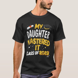 T-shirt Masters Graduation Ma Fille L'A Maîtrisée Classe O