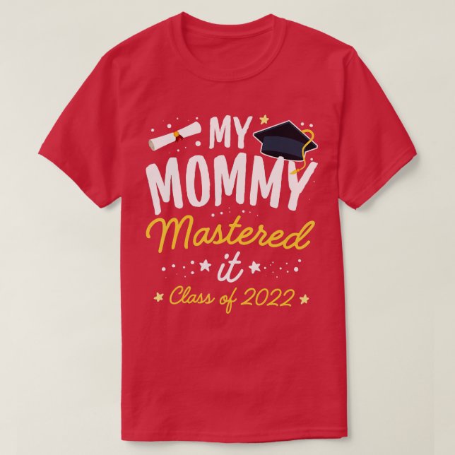 T-shirt Masters Graduation My Mommy Mastered It Classe de (Design devant)