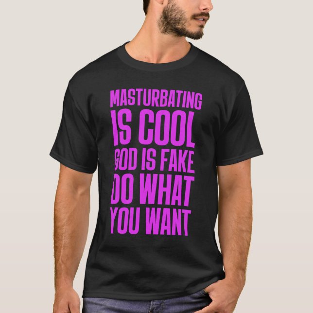 T-shirt Masturber Est Cool Dieu Est Faux Faire Ce Que Vous (Devant)