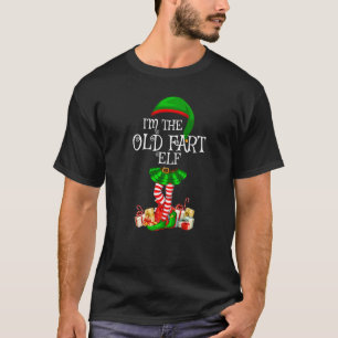 T-shirt Matching Family Group I'm The Old Fart Elf Christm
