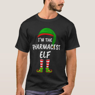 T-shirt Matching Family I'm The Pharmacist Elf Christmas