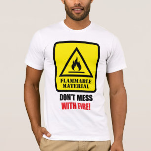 T-shirt Matériau Inflammable - Ne Jouez Pas Avec le Feu !