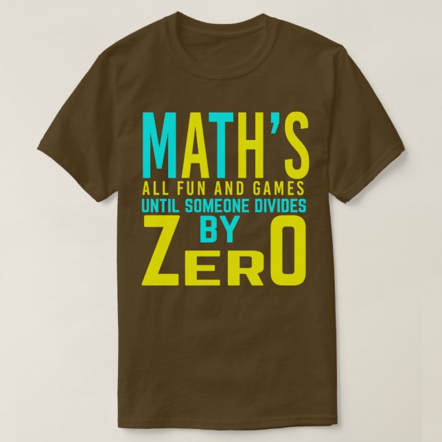 T-shirt Math all fun and games until someone divides  (Design devant)