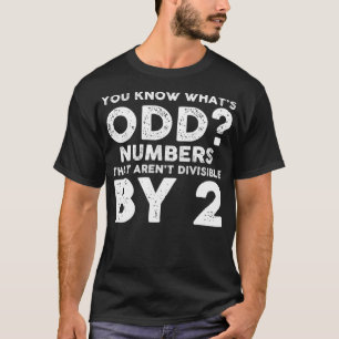 T-shirt Math Drôle Vous Connaissez Ce Qui N'Est Pas Un Num