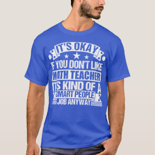 T-shirt Math Enseignant Aimer C'Est Bon Si Vous N'Aimez Pa