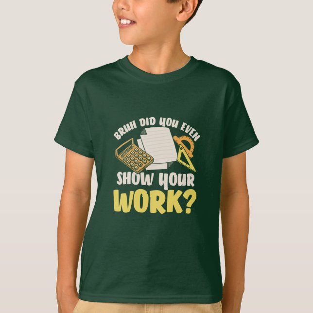 T-shirt Math Enseignant Math Montrer Votre Travail (Devant)