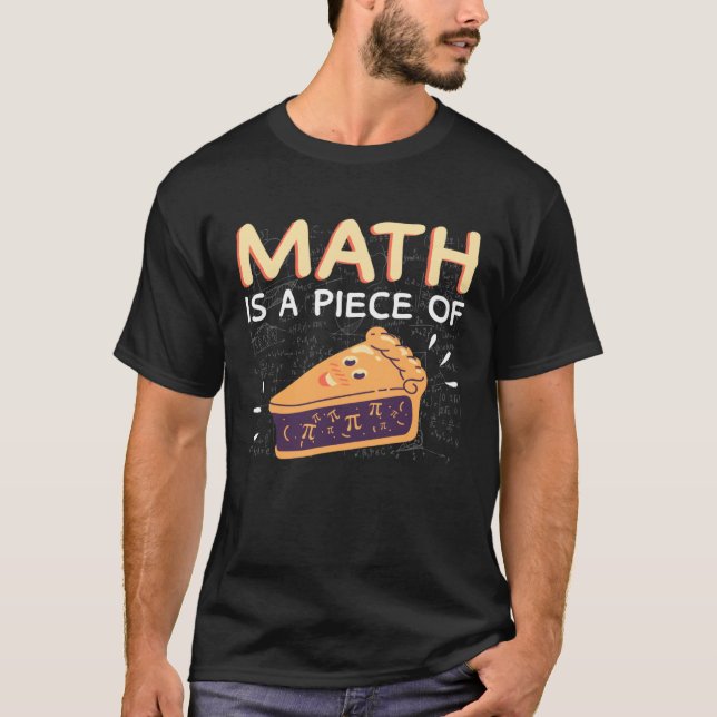T-shirt Math est un morceau de Pie Pi Day & Math Calculati (Devant)
