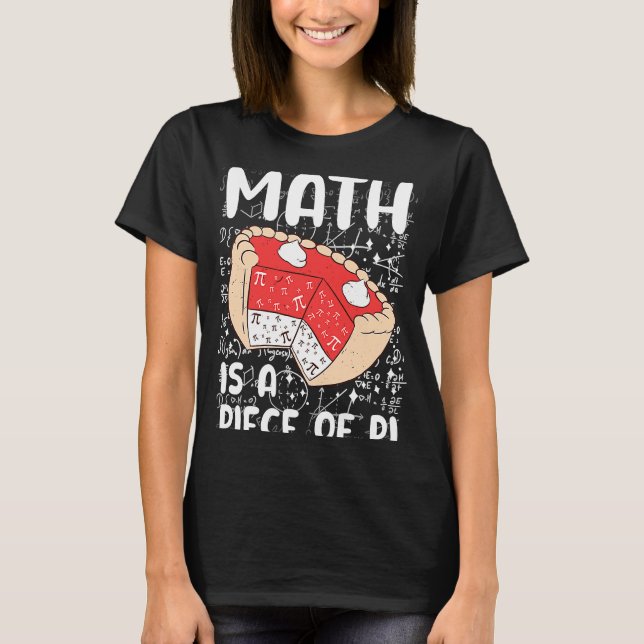 T-shirt Math est un morceau de tarte math Symbole de mathé (Devant)