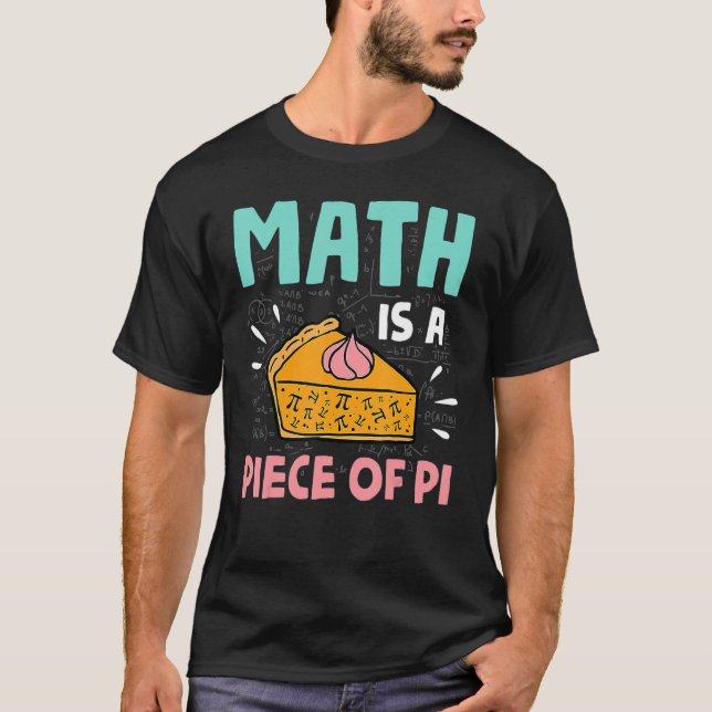 T-shirt Math Est Une Pièce De Pie Pi Day & Math (Devant)