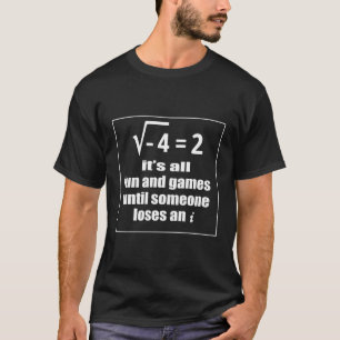 T-shirt Math Geek Tout Est Amusant Et Jeux Jusqu'À Quelqu'