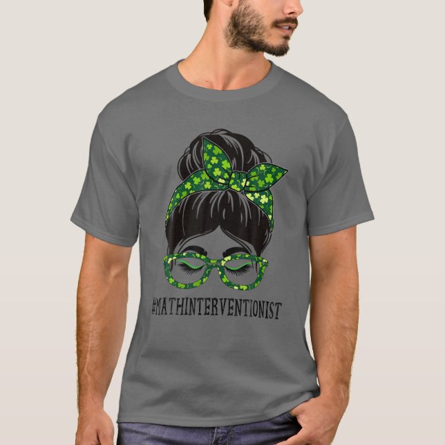 T-shirt Math Interventionist Messy Bun St Patrick's Day Sh (Devant)