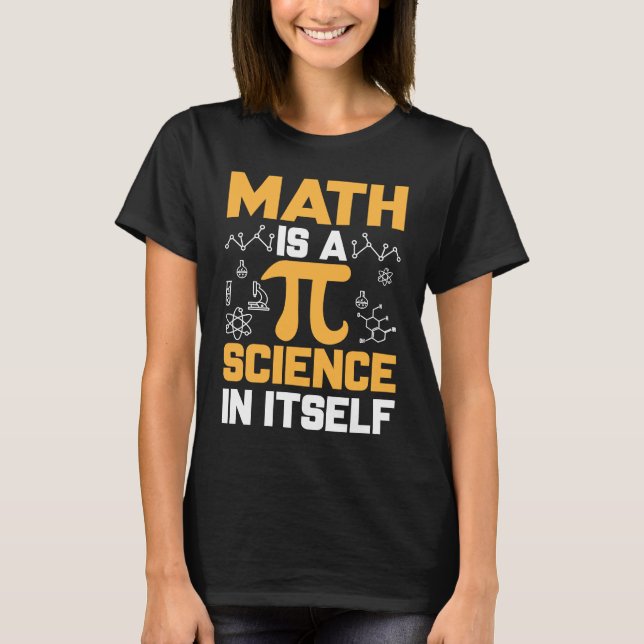 T-shirt Math Is A Science In Itself I Pi Symbol I Pi (Devant)