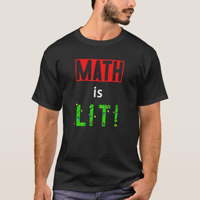T-shirt Math Is Lit Holiday Math Teacher Christmas Decorat (Devant)