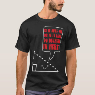 T-shirt Math Joke 90 Degrees Triangle Math Nerd