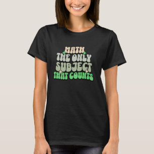 T-shirt Math La Seule Matière Qui Compte Drôle Science Ma