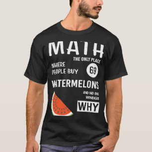 T-shirt Math le seul endroit où les gens achètent 69 Water