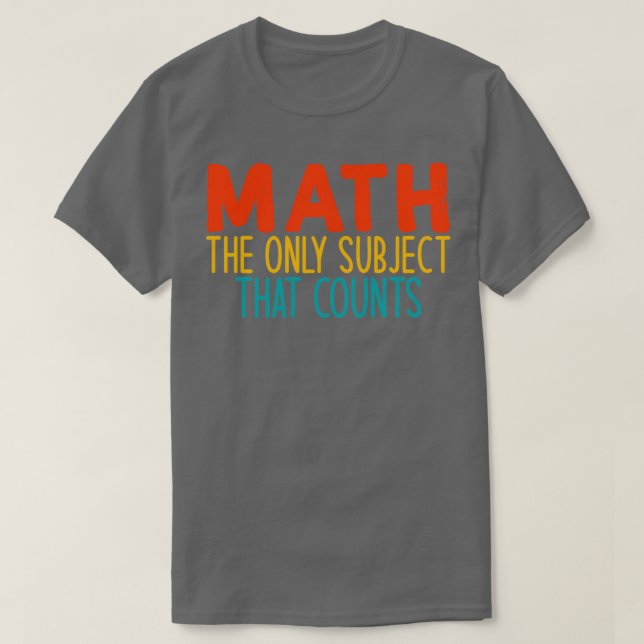 T-shirt Math le seul sujet qui compte Mathematician Sa (Design devant)