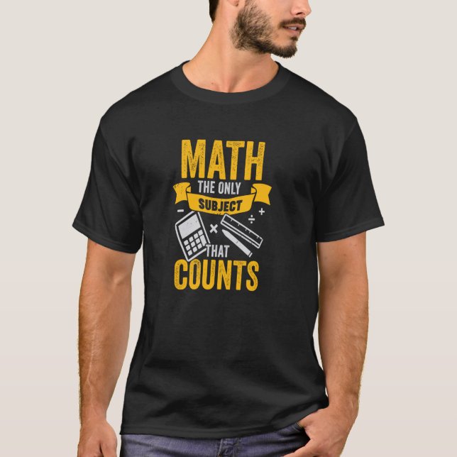 T-shirt Math Le seul sujet qui compte pour un enseignement (Devant)