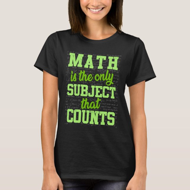T-shirt Math Math Est Le Seul Sujet Qui Compte (Devant)