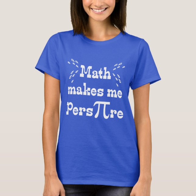 T-shirt Math me fait Pers-PI-re - Funny Math Pi (Devant)
