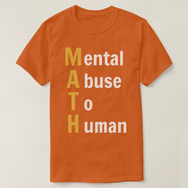 T-shirt MATH Mental Abuse To Human Funny Math (Dark BG) (Design devant)