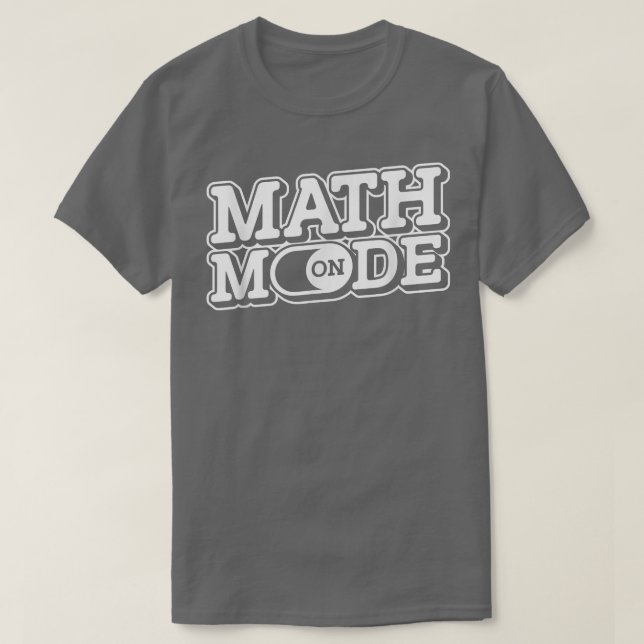 T-shirt Math Mode On - Mathématiques Drôle Enseignant en S (Design devant)