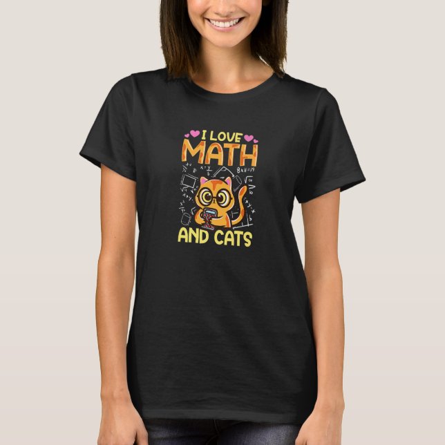T-shirt Math Nerd Math Teacher Cat Lover I Love Math And C (Devant)